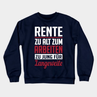 Rente zu jung für langeweile (white) Crewneck Sweatshirt